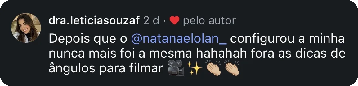 Comentário de dra.leticiasouzaf no Instagram: Depois que o @natanaelolan_ configurou a minha nunca mais foi a mesma, fora as dicas de ângulos para filmar.